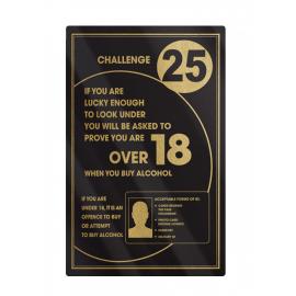 Challenge 25 - Proof of Age Sign - Rigid - Black - 17cm (6.75&quot;)