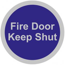 Fire Door Keep Shut - Silver Metallic Sign - Round - 7.5cm (3&#39;&#39;)