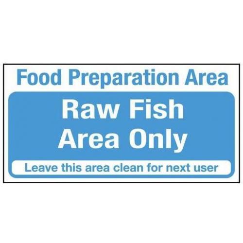 Food Preparation Sign - Raw Fish Area Only - Self Adhesive - 20cm (8&quot;)